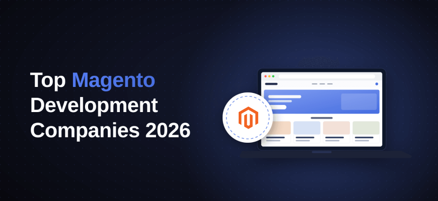 Top 10 Magento Development Companies in 2026